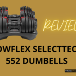 Bowflex SelectTech 552 Dumbbells: The Game-Changer in Home Exercise Equipment