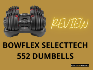 Read more about the article Bowflex SelectTech 552 Dumbbells: The Game-Changer in Home Exercise Equipment