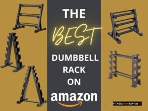 Read more about the article Elevate Your Home Gym with the 5 Bests Dumbbell Rack on Amazon: A Comprehensive Comparison